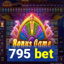 795 bet